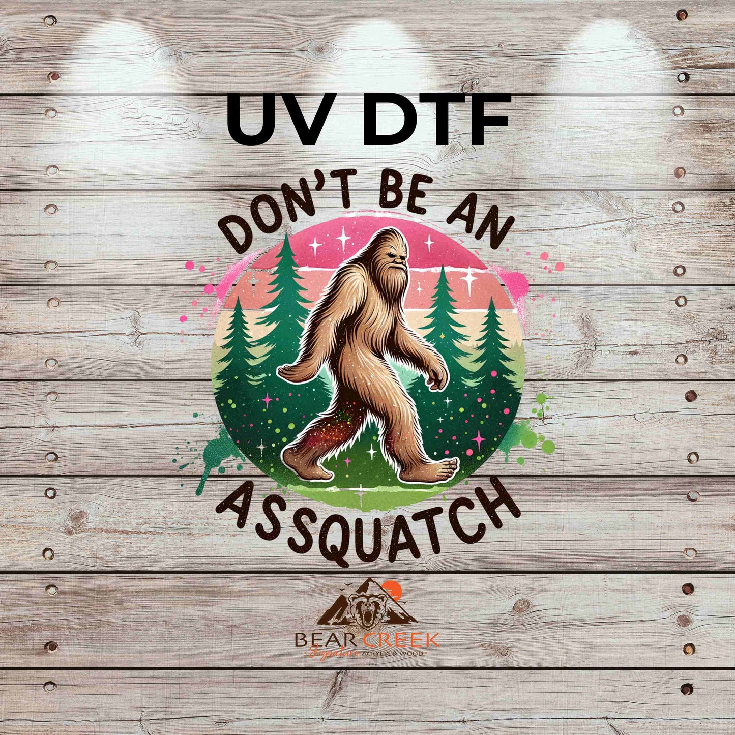Don't Be an Assquatch 4.5-inch permanent sticker #127