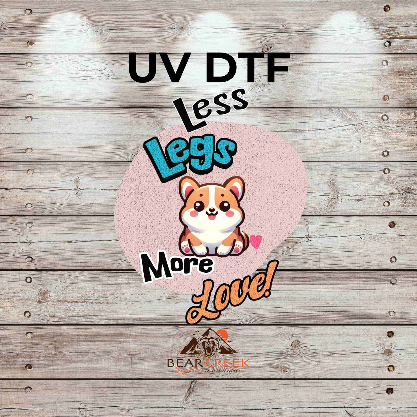 Less Legs More Love 4.5-inch permanent sticker #BCS31 (NEW)