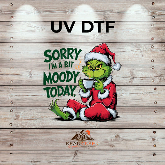 Sorry I'm a Bit Moody Today - 4.5-inch permanent sticker #299